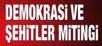 Demokrasi ve Şehitler Mitingi