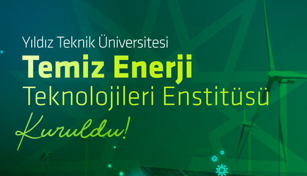 YTÜ Temiz Enerji Teknolojileri Enstitüsü Kuruldu