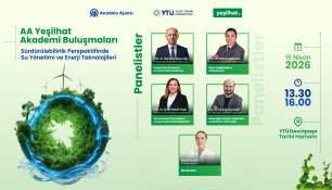 AA Yeşilhat Akademi Buluşmalarının Yeni Adresi YTÜ