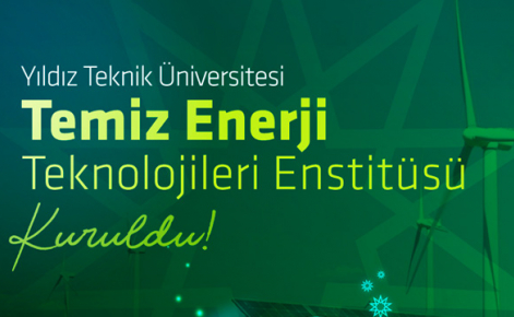 YTÜ Temiz Enerji Teknolojileri Enstitüsü Kuruldu